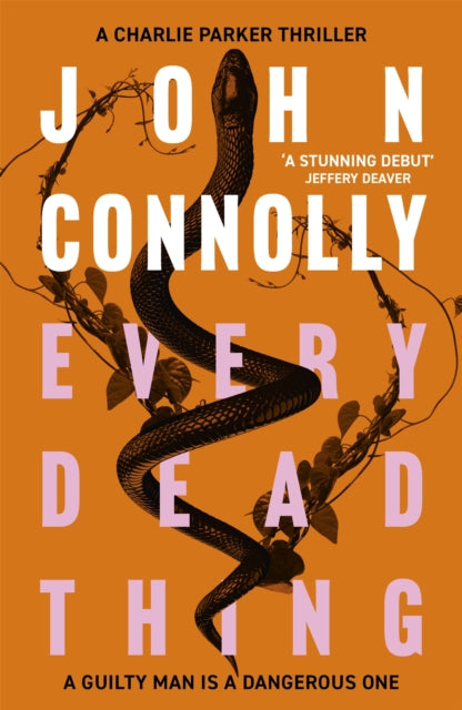 Every Dead Thing, Meet Private Investigator Charlie Parker in the first novel in the award-winning and globally bestselling series 9781444704686 John Connolly