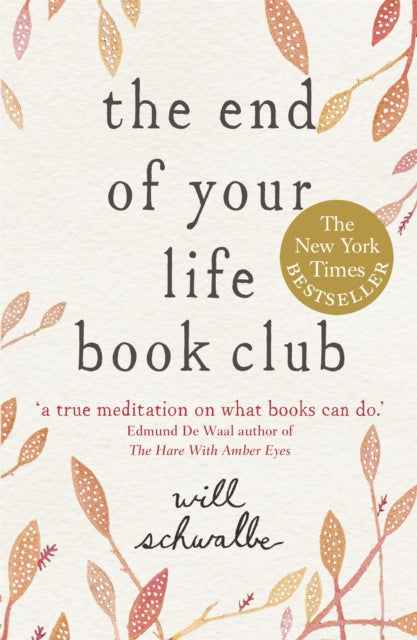 Book cover of: End of Your Life Book Club. By: Will Schwalbe