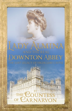Leedi Almina ja päris Downton Abbey