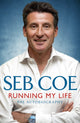 Book cover of: Running My Life - The Autobiography. By: Sebastian Coe