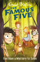 Book cover of: Famous Five: Five Have A Mystery To Solve. By: Enid Blyton