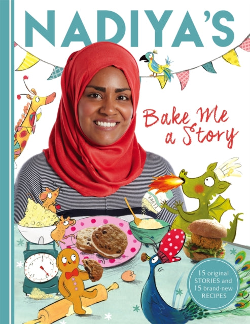 Book cover of: Nadiya's Bake Me a Story. By: Nadiya Hussain