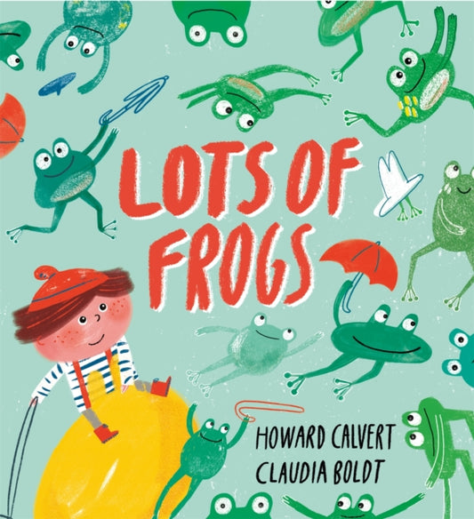 Book cover of: Lots of Frogs. By: Howard Calvert