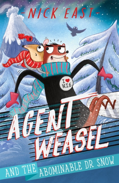 Book cover of: Agent Weasel and the Abominable Dr Snow. By: Nick East