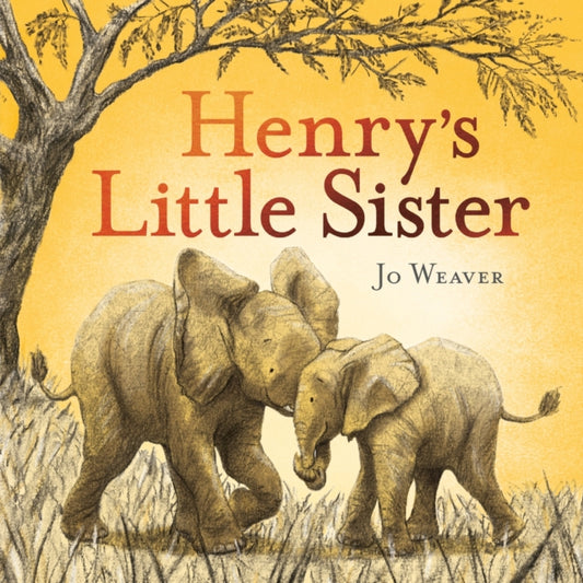 Book cover of: Henry's Little Sister. By: Jo Weaver