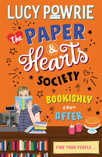 Book cover of: Paper & Hearts Society: Bookishly Ever After. By: Lucy Powrie