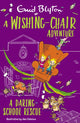 Book cover of: Wishing-Chair Adventure: A Daring School Rescue. By: Enid Blyton