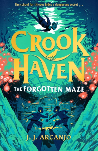 Book cover of: Crookhaven: The Forgotten Maze. By: J. J. Arcanjo
