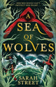 Book cover of: Sea of Wolves. By: Sarah Street