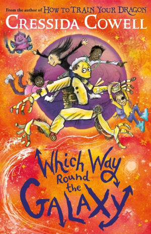 Which Way Round the Galaxy, The 'out-of-this-world' new series from the author of HOW TO TRAIN YOUR DRAGON