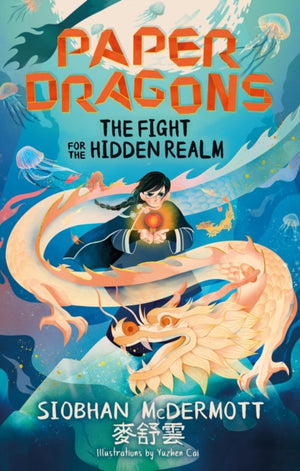 Paper Dragons: The Fight for the Hidden Realm, Book 1