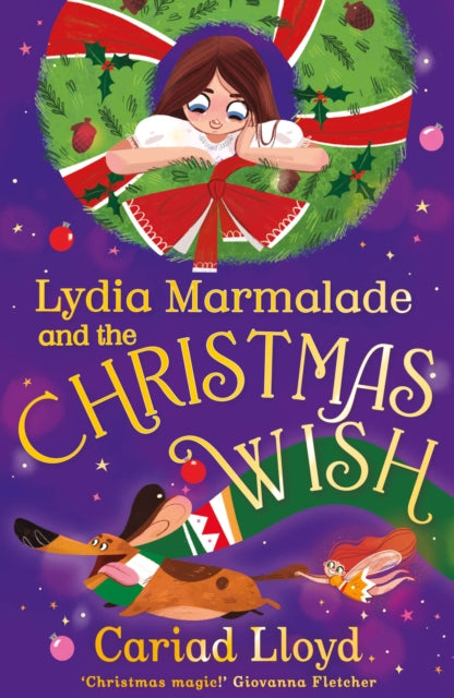 Lydia Marmalade and the Christmas Wish, A magical festive adventure to entertain the whole family! 9781444971491 LLOYD, CARIAD