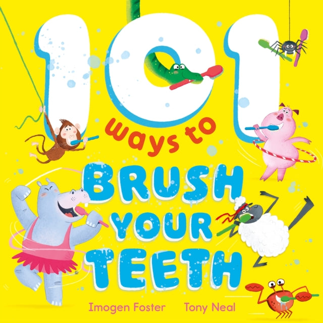 101 Ways to Brush Your Teeth 9781444972924 Tony Neal