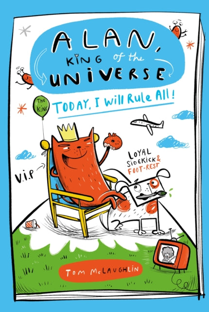 Alan, King of the Universe: Today, I Will Rule All!