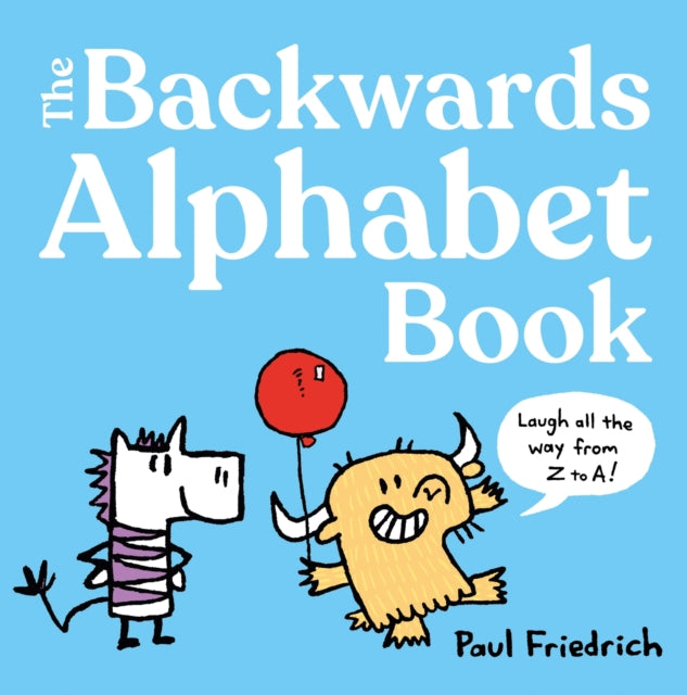 Backwards Alphabet Book, Laugh all the way from Z to A... 9781444981742 Paul Friedrich