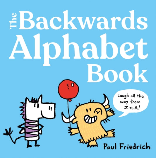 Backwards Alphabet Book, Laugh all the way from Z to A... 9781444981742 Paul Friedrich