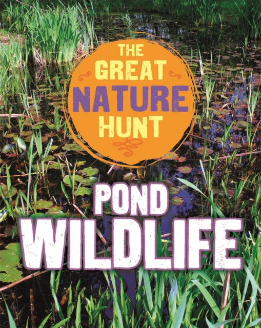 Book cover of: Great Nature Hunt: Pond Wildlife. By: Clare Hibbert