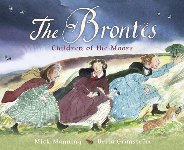 The Brontes – Children of the Moors, A Picture Book 9781445147321 Mick Manning