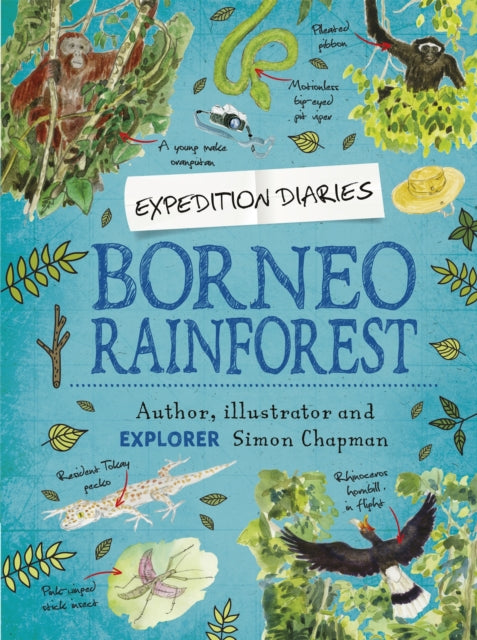 Book cover of: Expedition Diaries: Borneo Rainforest. By: Simon Chapman