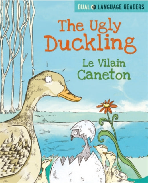 Book cover of: Dual Language Readers: The Ugly Duckling: Le Vilain Petit Canard. By: Anne Walter
