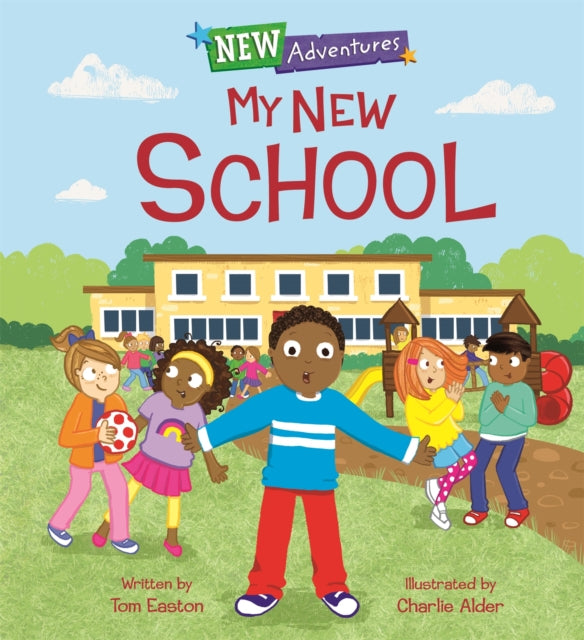 Book cover of: New Adventures: My New School. By: Tom Easton