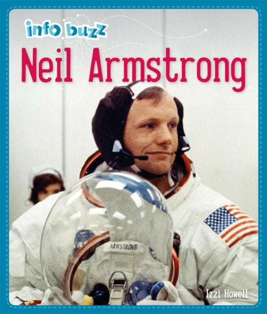 Book cover of: Info Buzz: History: Neil Armstrong. By: Izzi Howell