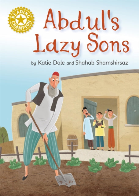 Book cover of: Reading Champion: Abdul's Lazy Sons. By: Katie Dale