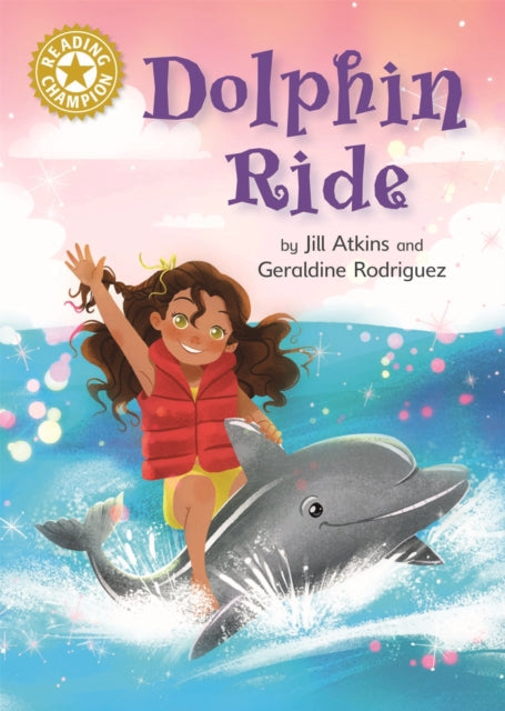 Book cover of: Reading Champion: Dolphin Ride. By: Jill Atkins