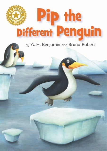 Book cover of: Reading Champion: Pip the Different Penguin. By: A. H. Benjamin