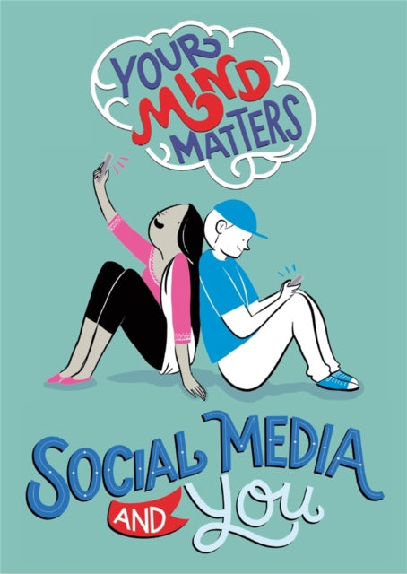Book cover of: Your Mind Matters: Social Media and You. By: Honor Head