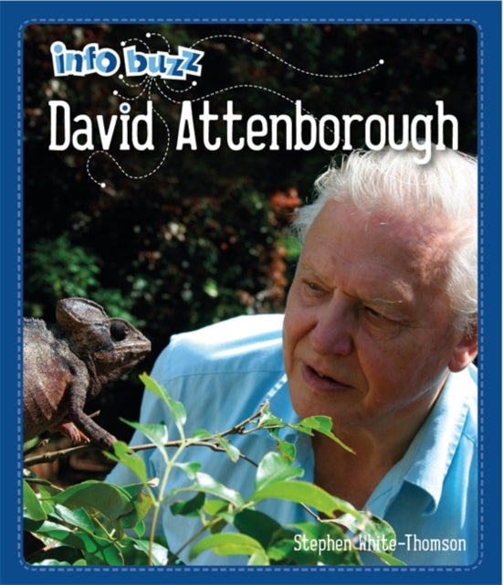 Book cover of: Info Buzz: Famous People David Attenborough. By: Stephen White-Thomson