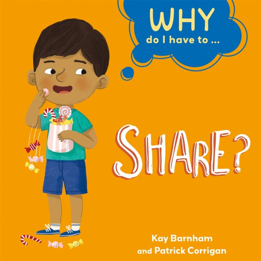 Book cover of: Why Do I Have To ...: Share?. By: Kay Barnham