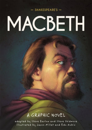 Classics in Graphics: Shakespeare's Macbeth, A Graphic Novel