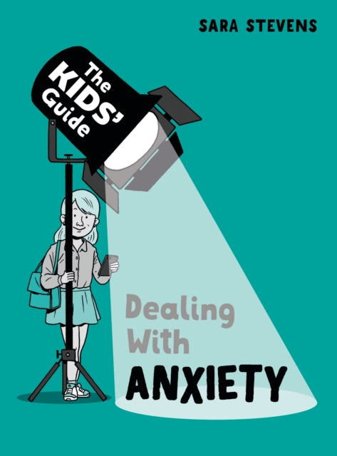 Book cover of: Kids' Guide: Dealing with Anxiety. By: Sara Stevens