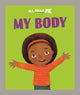 Book cover of: All About Me: My Body. By: Dan Lester