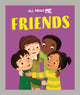 Book cover of: All About Me: Friends. By: Dan Lester
