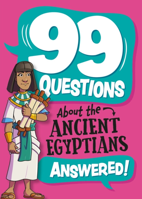 Book cover of: 99 Questions About: The Ancient Egyptians
