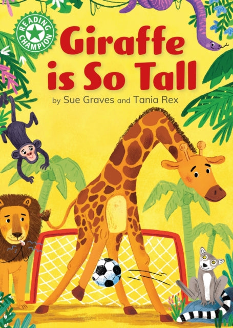 Book cover of: Reading Champion: Giraffe is Tall. By: Sue Graves