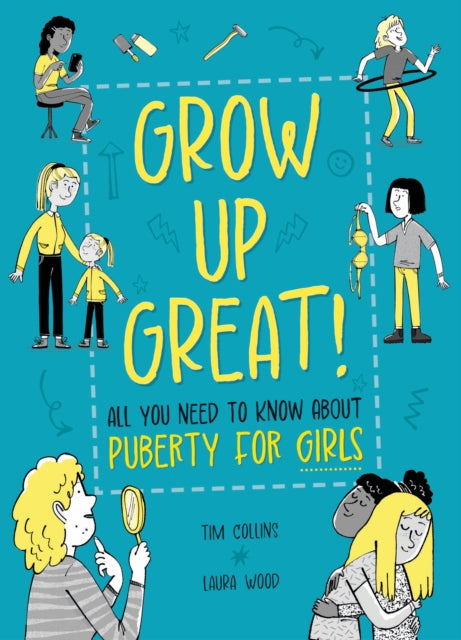 Book cover of: Grow Up Great!: All You Need to Know About Puberty for Girls