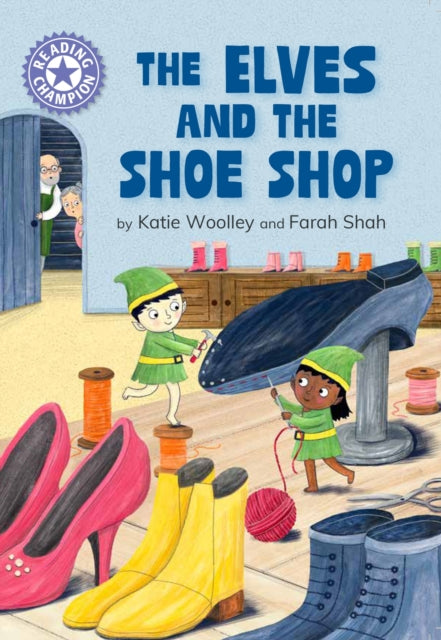 Book cover of: Reading Champion: The Elves and the Shoe Shop. By: Katie Woolley