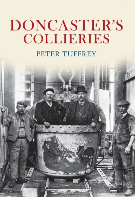 Book cover of: Doncaster's Collieries. By: Peter Tuffrey