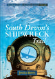 Book cover of: South Devon's Shipwreck Trail