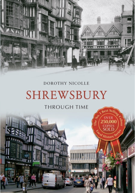 Book cover of: Shrewsbury Through Time. By: Dorothy Nicolle