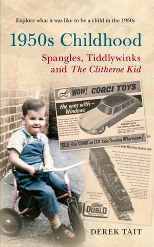 1950. aastate lapsepõlv: Spangles, Tiddlywinks ja Clitheroe laps