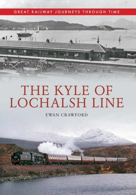 Kyle of Lochalshi liin Suurepärased raudteereisid läbi aja
