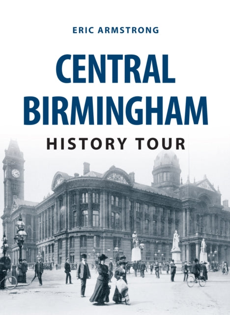 Book cover of: Central Birmingham History Tour. By: Eric Armstrong