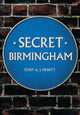 Book cover of: Secret Birmingham. By: Tony A. J. Hewitt