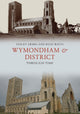 Book cover of: Wymondham & District Through Time. By: Stacey Armes