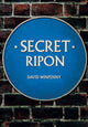 Book cover of: Secret Ripon. By: David Winpenny