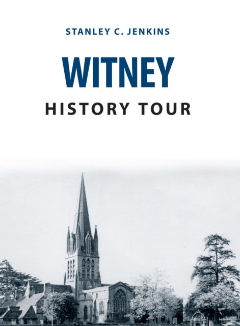 Book cover of: Witney History Tour. By: Stanley C. Jenkins